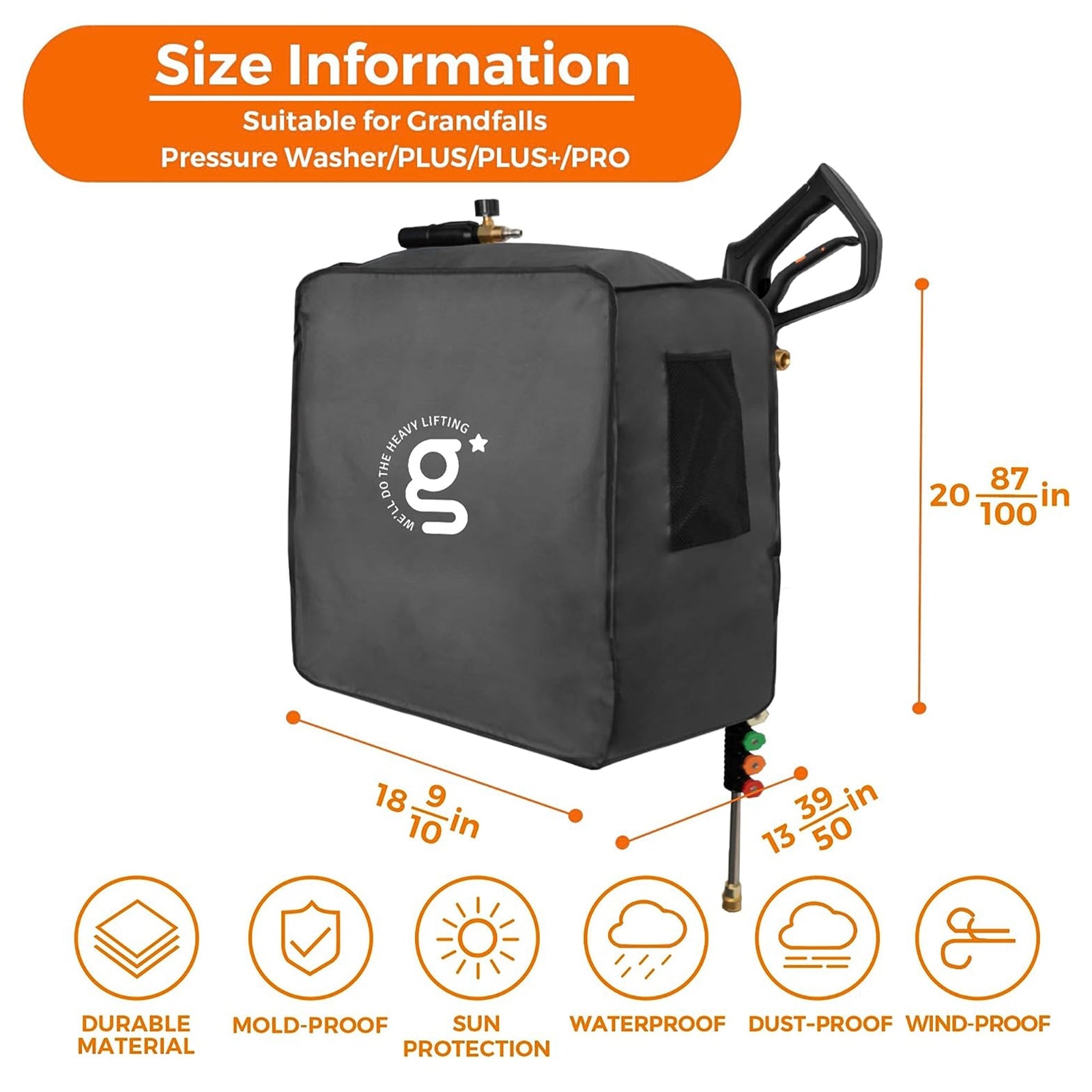 Retractable Pressure Washer with dimensions of 18 9/10 inch by 13 39-50 inch, by 20 87/100 inch and the following features listed: durable material, mold-proof, sun protection, waterproof, dust-proof, wind-proof for the Grandfalls Pressure Washer, PLUS, PLUS+, and PRO.
